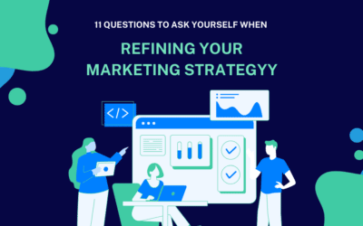 11 questions to ask yourself when refining your marketing strategy